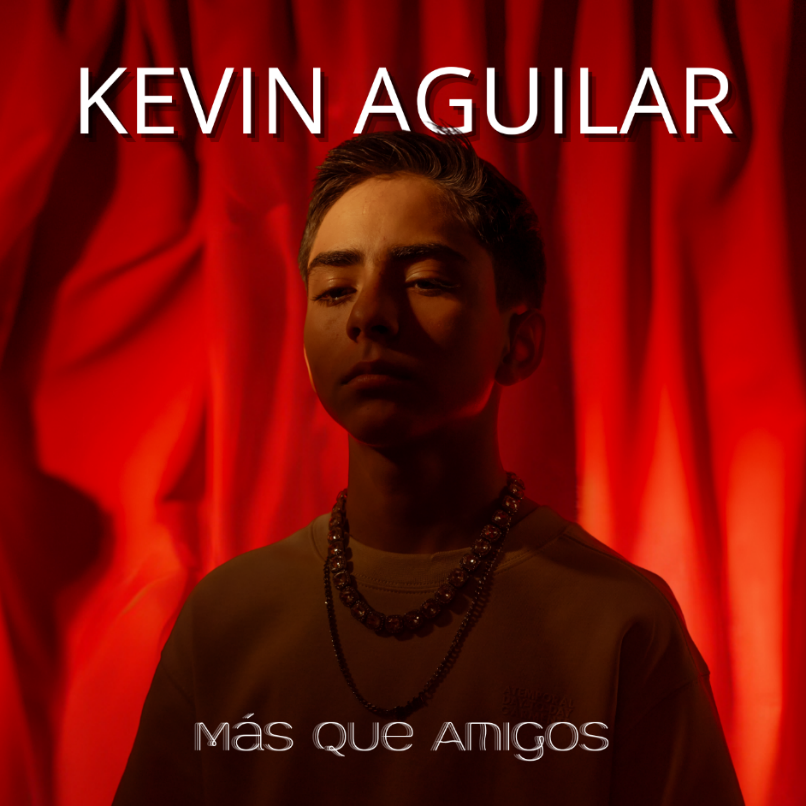 “Más Que Amigos” de Kevin Aguilar: el primer amor a ritmo de mariachi tumbado.