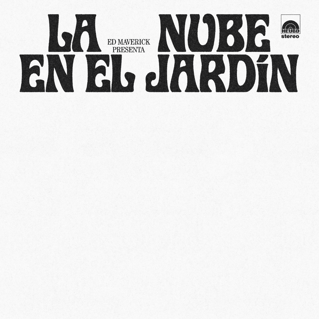 Ed Maverick presenta “La Nube En El Jardín” disponible el 07 de noviembre.